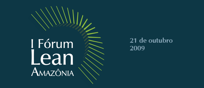 Fórum Lean Amazônia 2009