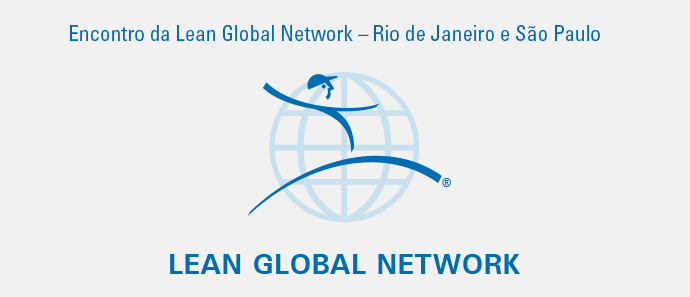 Encontro da Lean Global Network – Rio de Janeiro e São Paulo