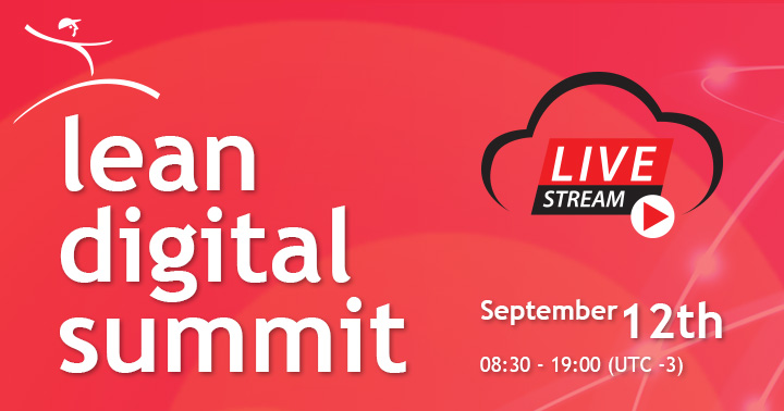Lean Digital Summit - September 12th, 08:30-19:00 (UTC -3) — LIVE STREAM